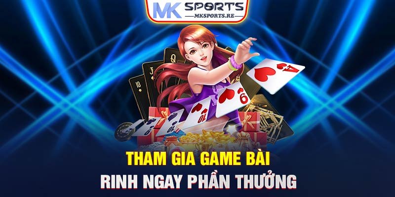 Tham-gia-game-bai-rinh-ngay-phan-thuong