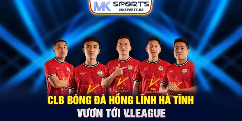 Clb bóng đá Hồng Lĩnh Hà Tĩnh vươn tới V.League